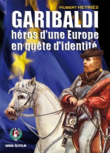GARIBALDI, HÉROS D'UNE EUROPE EN QUETE D'IDENTITÉ
